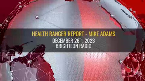 12/26/2023 Health Ranger Report with Mike Adams - Brighteon.com