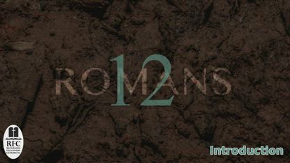 Romans Chapter 12 (Part 1 - Verses 1-3) Sermon Audio