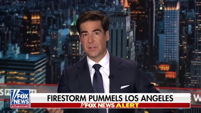 Jesse Watters: Entire neighborhoods are burning in LA