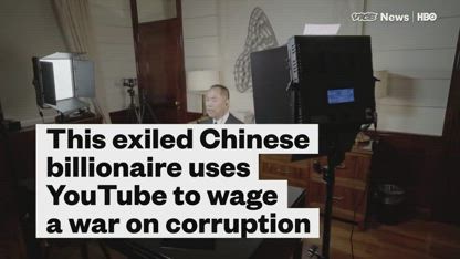Exiled Chinese Billionaire Uses YouTube To Wage A War On Corruption HBO