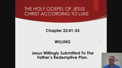 The Gospel of Jesus Christ According to Luke 22:41-53