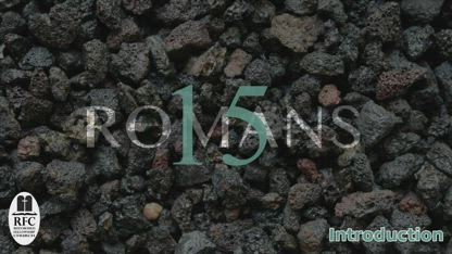 Romans 15 Introduction Sermon Audio