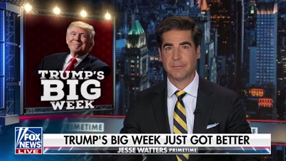 Jesse Watters: Trump’s best week ever just got even better