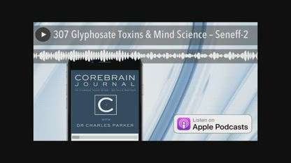 Glyphosate (Roundup) Damage, Detox & Brain Function, Stephanie Seneff Ph.D. &  Dr. Charles Parker