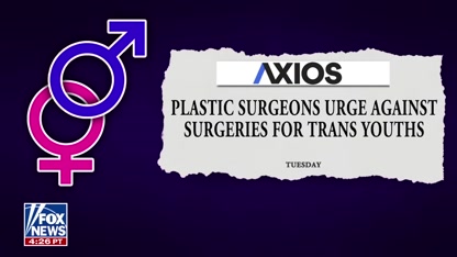 Plastic surgeon hits back at doctors pushing trans ideology: 'THESE ARE KIDS!'