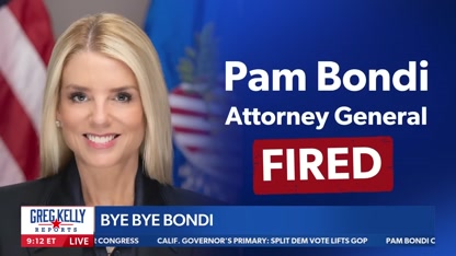 Greg Kelly: 'It's about time Pam Bondi got fired'