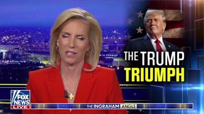 Laura Ingraham: Trump's comeback was a 'total political vindication'