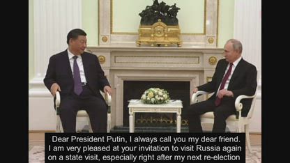 Xi Jinping Visits Putin - Dear President Putin, I always call you my dear friend.