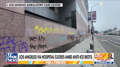 Anti-ICE riots force Los Angeles veterans' hospital to close, cancel appointments