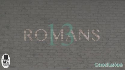 Romans 13 Conclusion (Verses 8-14) Sermon Audio